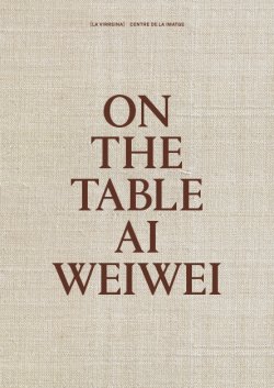 Exposicin: On the Table. Ai Weiwei_ catlogo